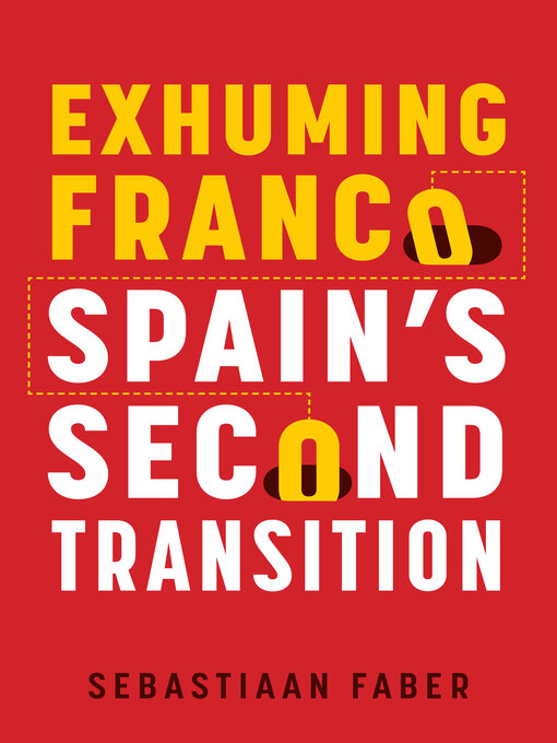 Title details for Exhuming Franco by Sebastiaan Faber - Available